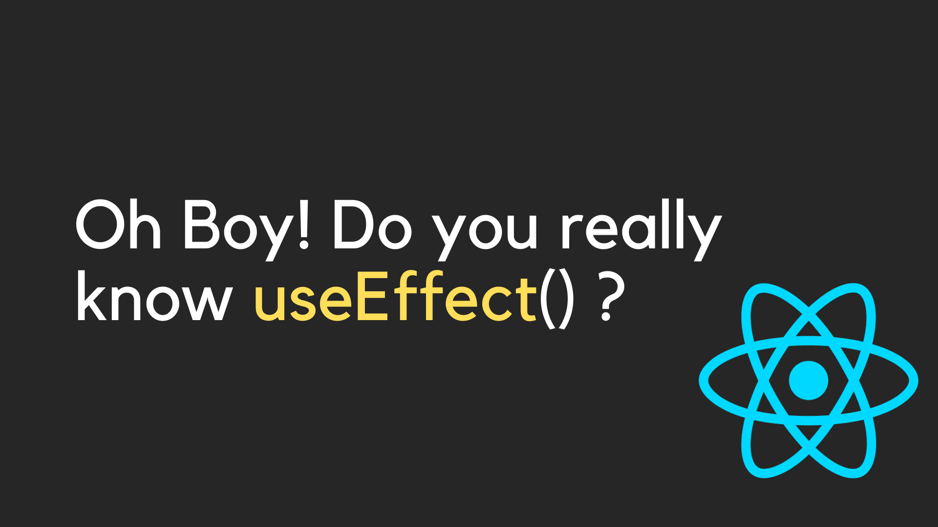 Do You Really Know UseEffect?