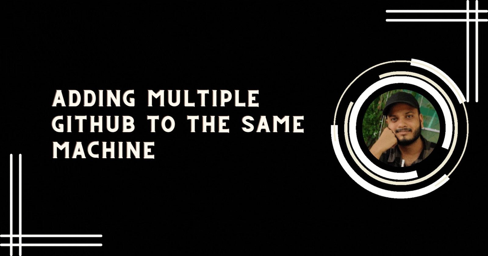 How to Set Up Multiple Git Accounts on the Same Machine Using SSH Keys.